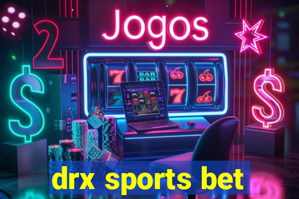 drx sports bet